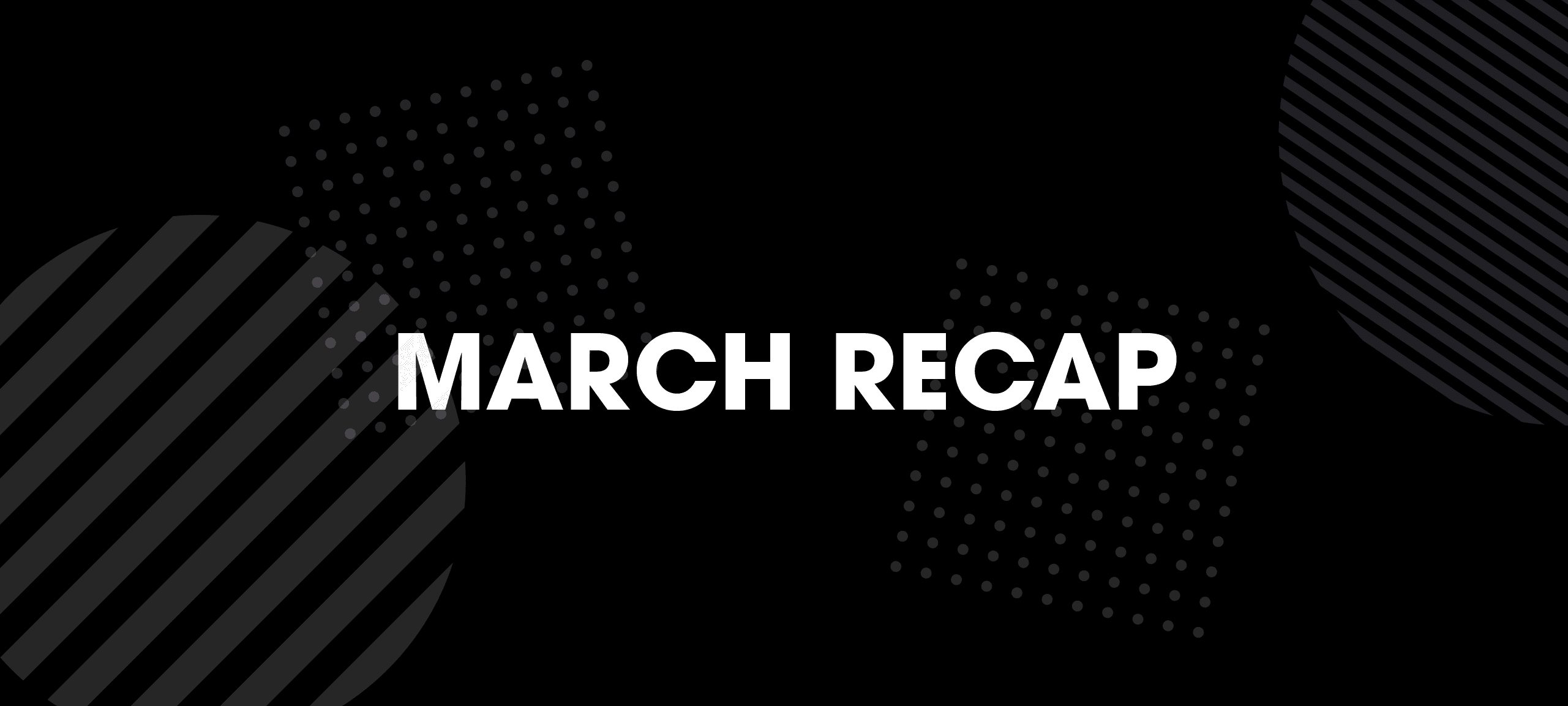 march recap
